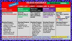 Spirit Week 2/1/21-2/5/21 HBCU Celebration with Black: Wear HBCU College Shirt, the colors of HSBU or wear \"black\" to symbolize the pride in history of Africa *Special Note for Computer Saavy: Get creative and design a Virtual background of the theme of the day! Special Recognition will be given to the most creative demonstrations.